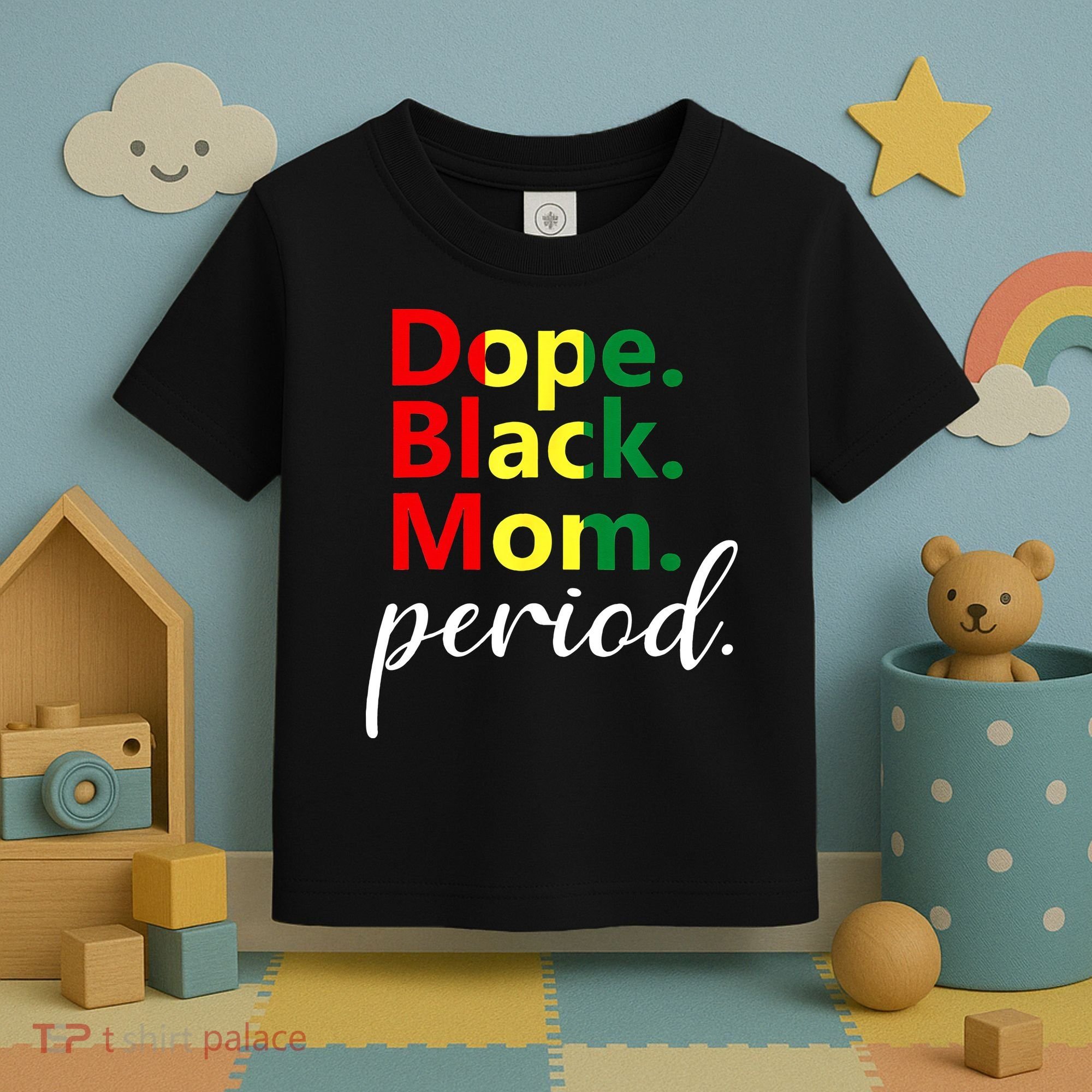 Dope Black Mom Black History Juneteenth Toddler T-Shirt