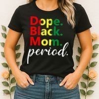 Dope Black Mom Black History Juneteenth Women's T-Shirt thumb 2