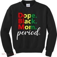 Dope Black Mom Black History Juneteenth Kids Sweatshirt thumb 0