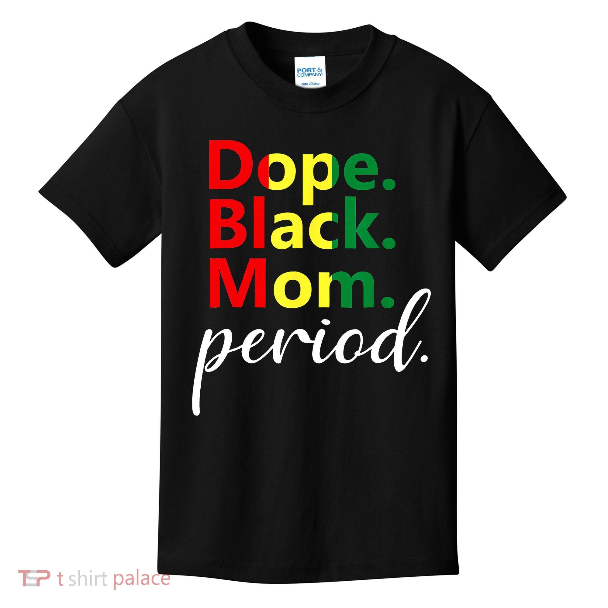 Dope Black Mom Black History Juneteenth Kids T-Shirt