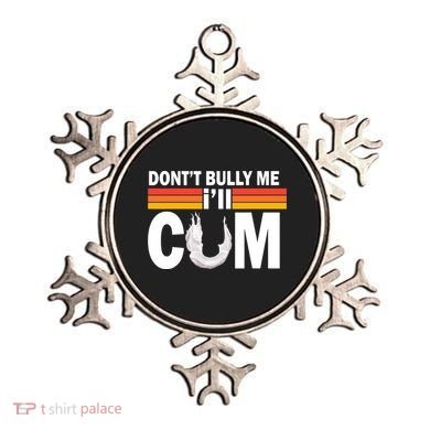 DonT Bully Me ILl Cum Retro Anti Bullying Ornament