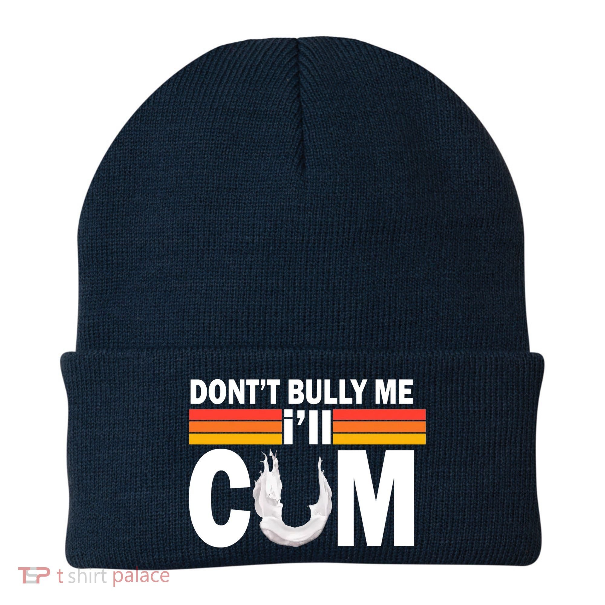 DonT Bully Me ILl Cum Retro Anti Bullying Beanie