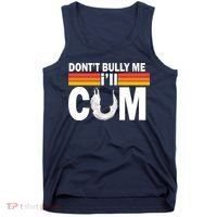 DonT Bully Me ILl Cum Retro Anti Bullying Tank Top thumb 0