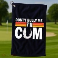 DonT Bully Me ILl Cum Retro Anti Bullying Golf Towel thumb 1