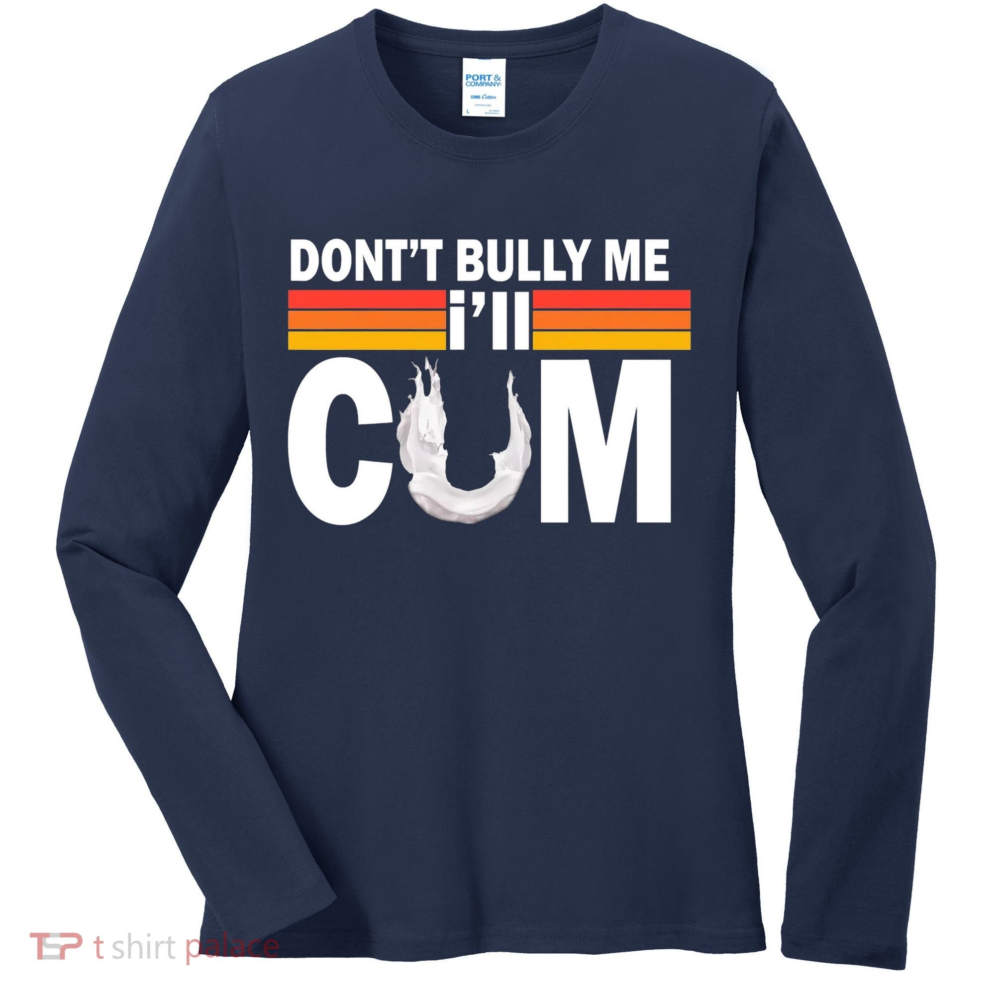 DonT Bully Me ILl Cum Retro Anti Bullying Women's Long Sleeve Shirt