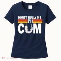 DonT Bully Me ILl Cum Retro Anti Bullying Women's T-Shirt thumb 0