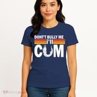 DonT Bully Me ILl Cum Retro Anti Bullying Women's T-Shirt thumb 4