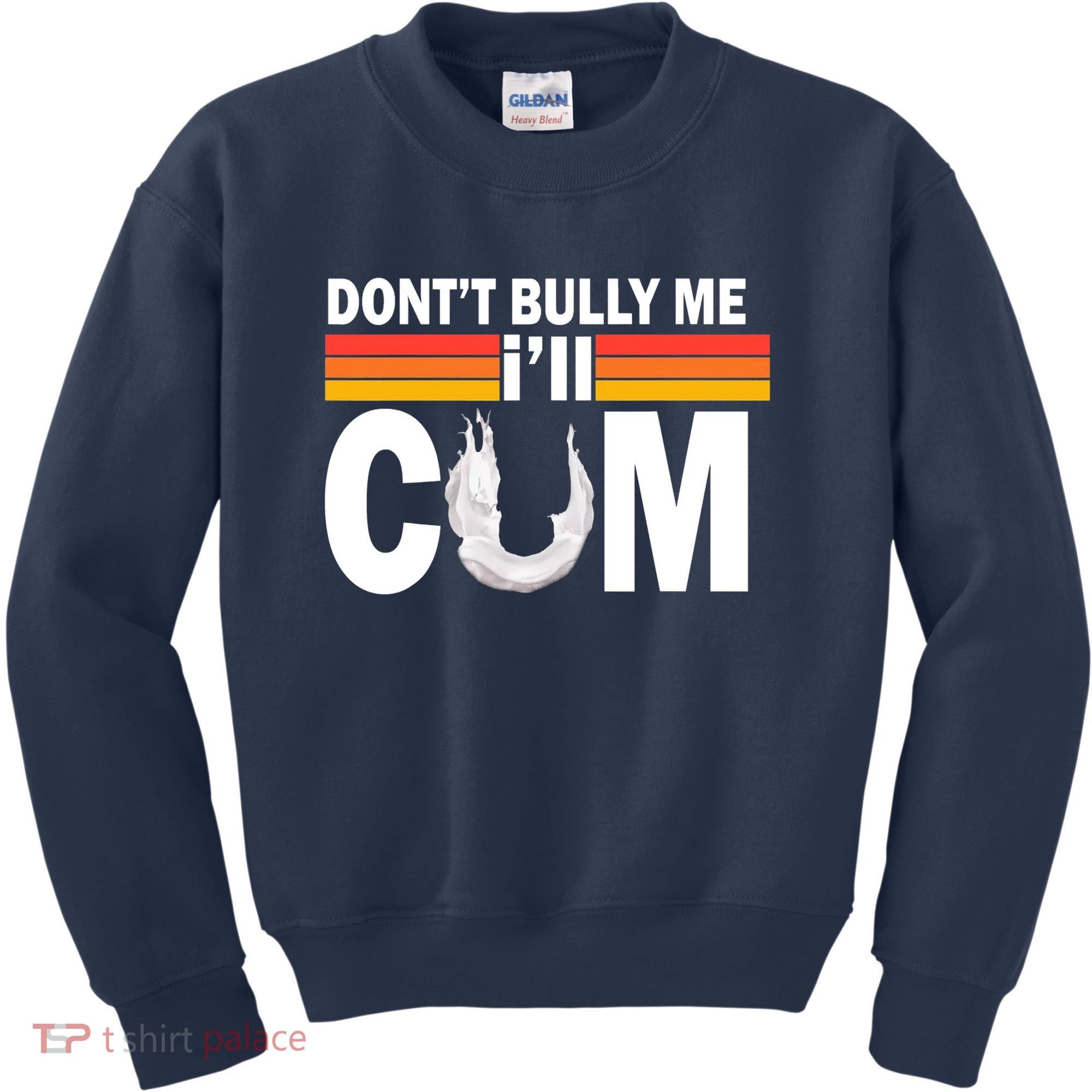 DonT Bully Me ILl Cum Retro Anti Bullying Kids Sweatshirt