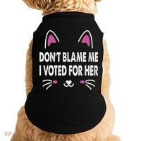 DonT Blame Me I Voted For Her Funny Doggie Tank thumb 0