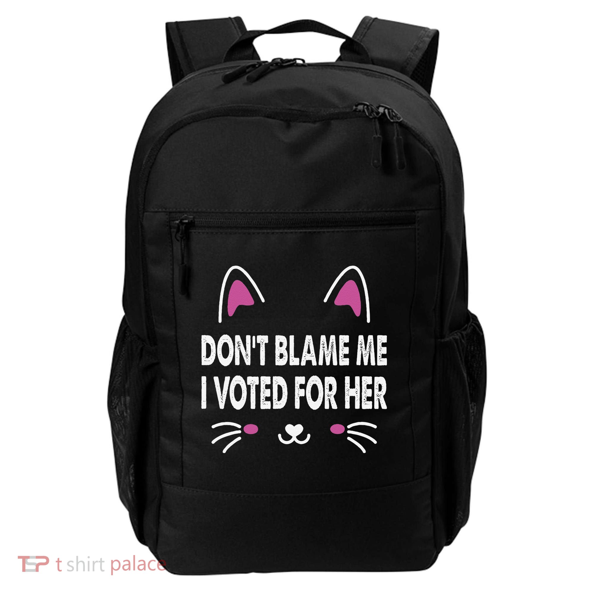 DonT Blame Me I Voted For Her Funny Backpack