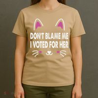 DonT Blame Me I Voted For Her Funny T-Shirt thumb 4