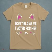 DonT Blame Me I Voted For Her Funny T-Shirt thumb 5