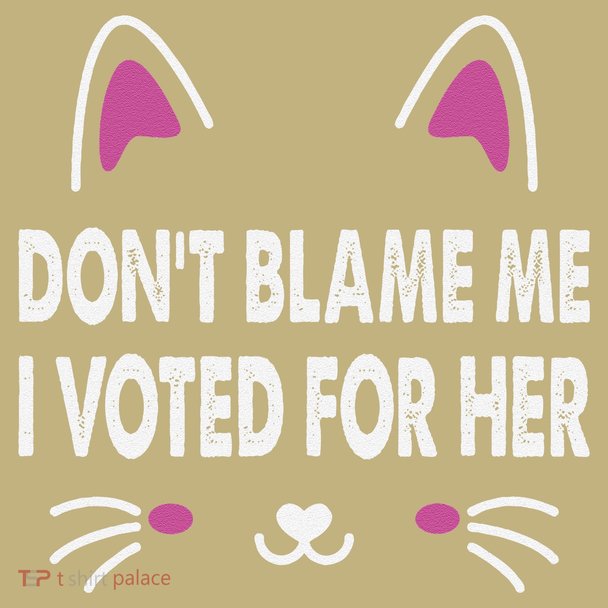 DonT Blame Me I Voted For Her Funny Polo