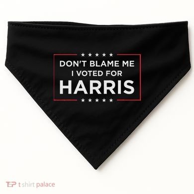Don't Blame Me I Voted For Harris USA-Made Doggie Bandana