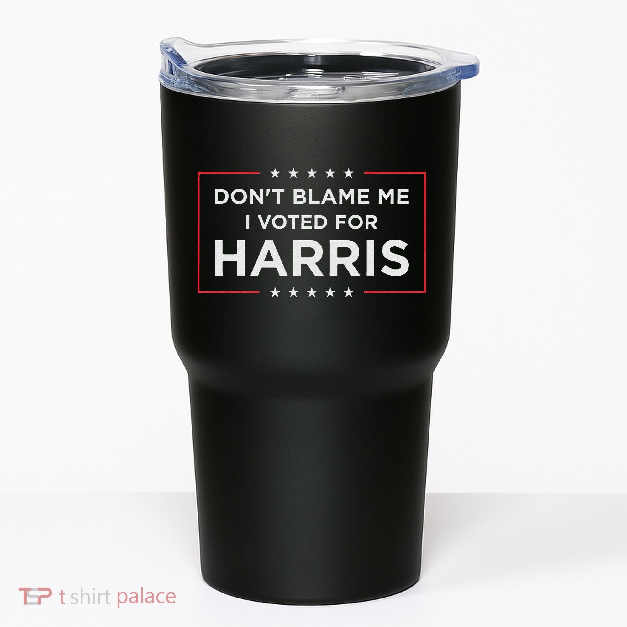 Don't Blame Me I Voted For Harris Tumbler