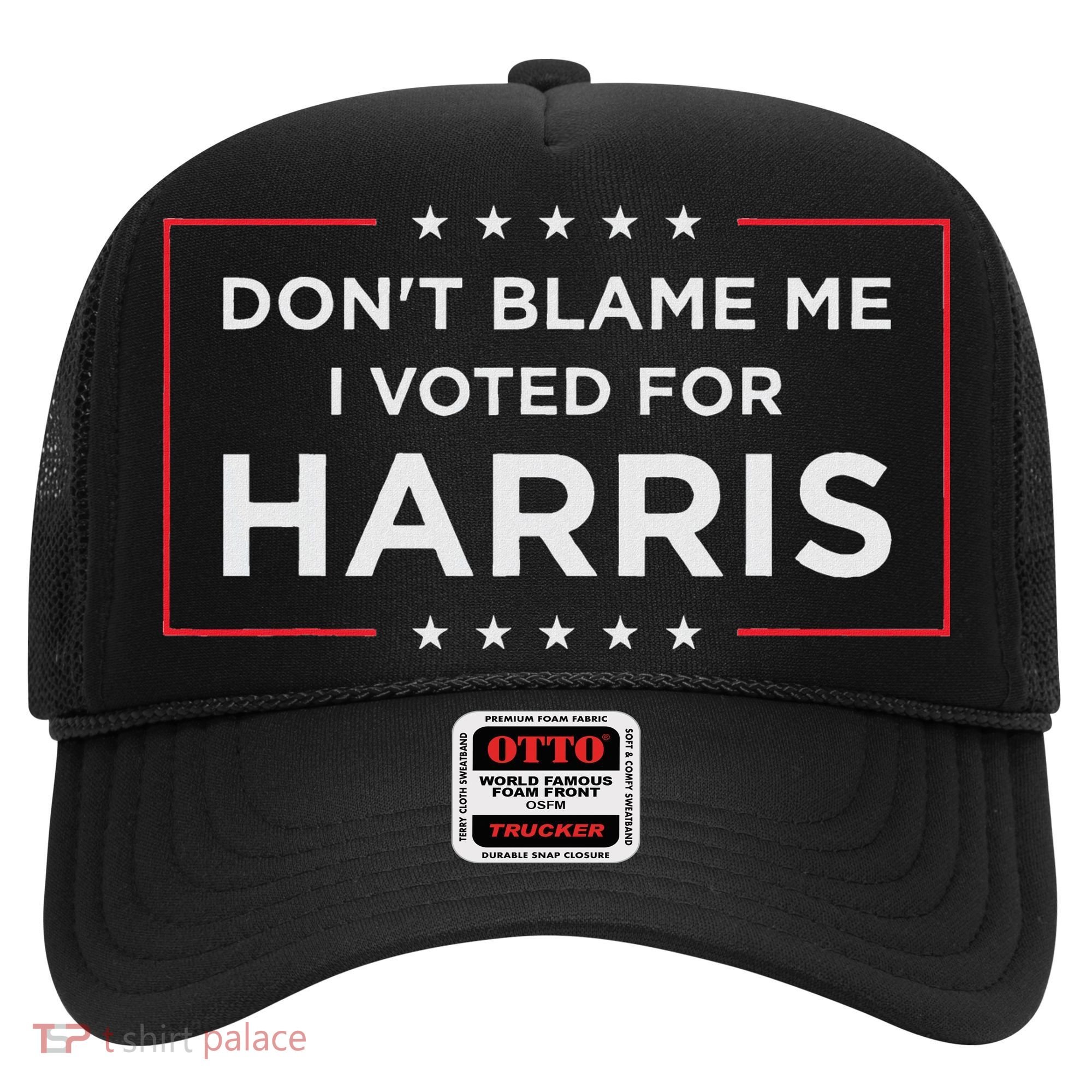 Don't Blame Me I Voted For Harris Hat