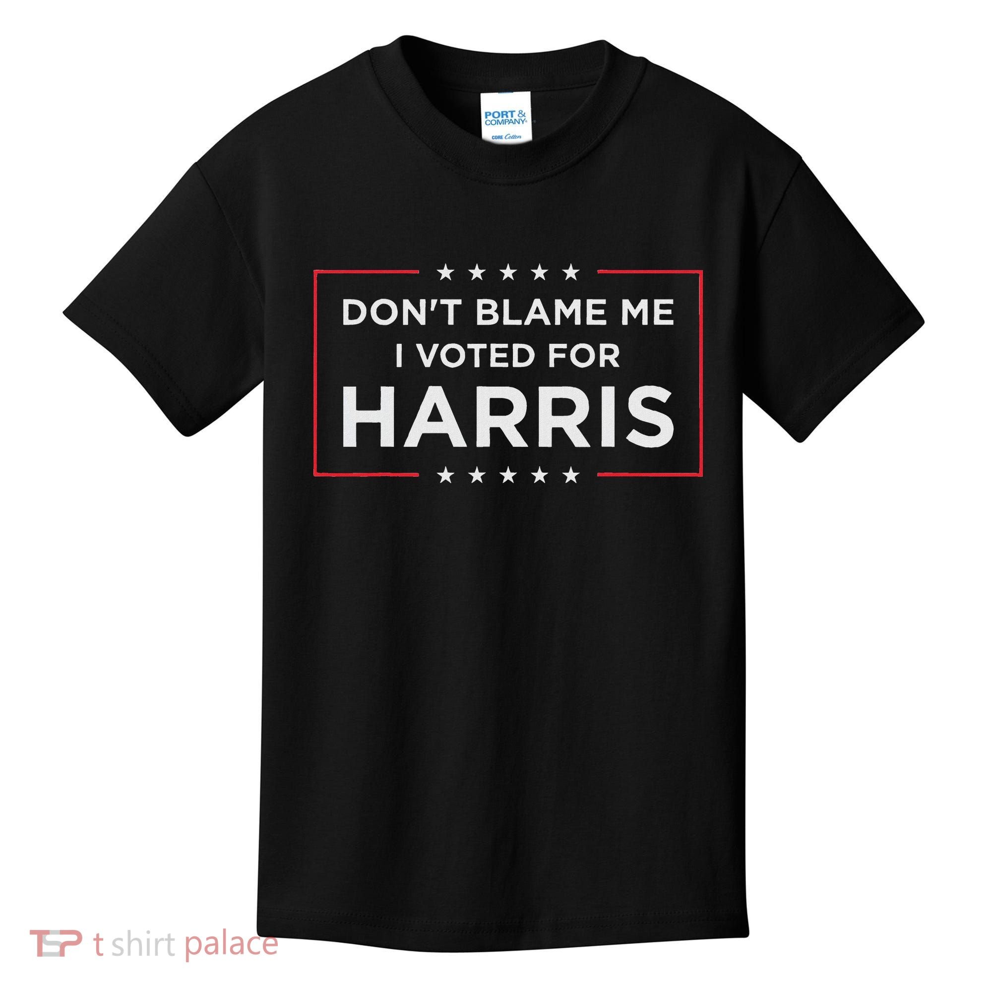 Don't Blame Me I Voted For Harris Kids T-Shirt