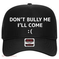 DonT Bully Me ILl Come Meme Funny Memes Hat thumb 0