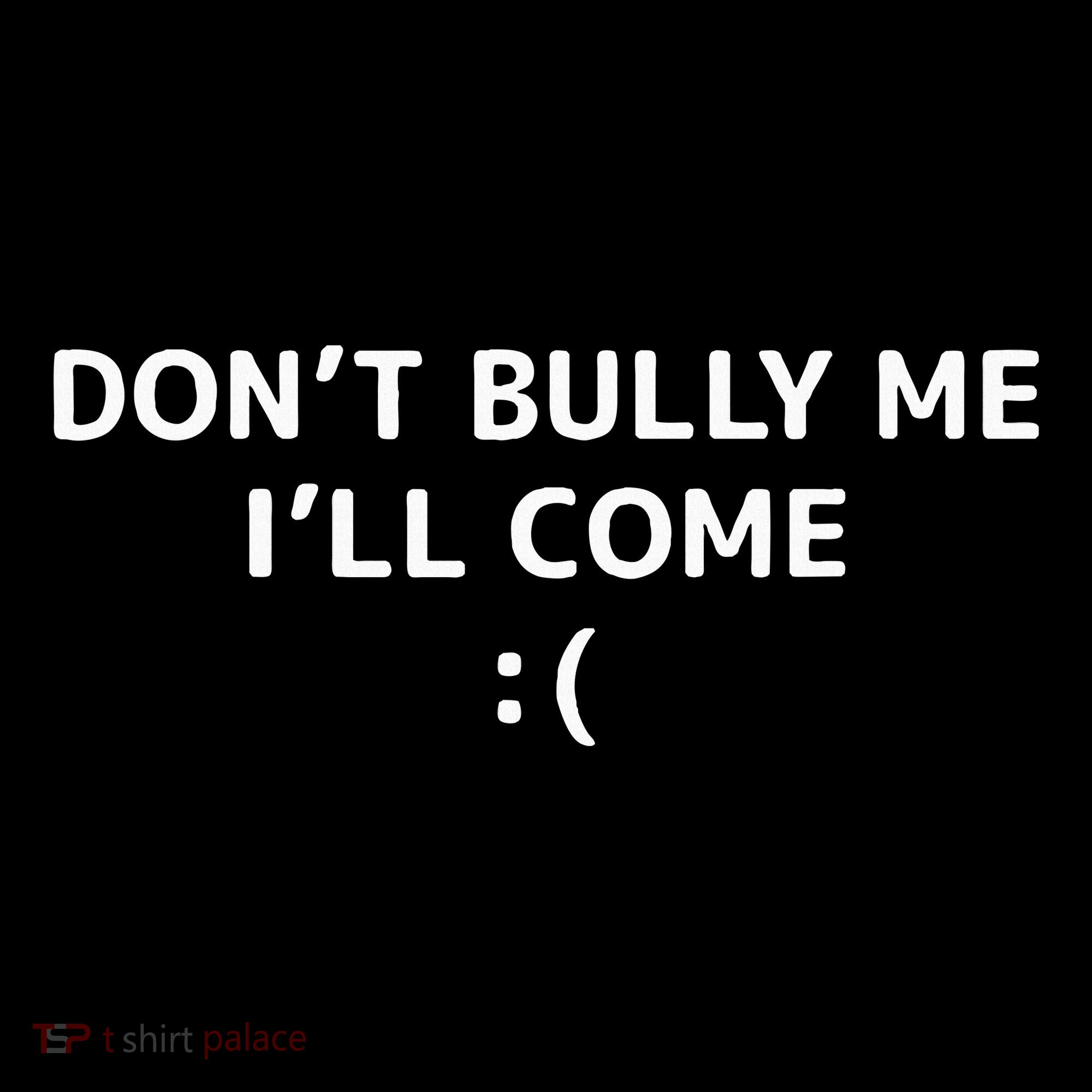 DonT Bully Me ILl Come Meme Funny Memes Tank Top
