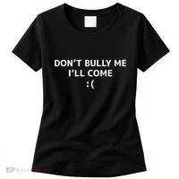 DonT Bully Me ILl Come Meme Funny Memes Women's T-Shirt thumb 0