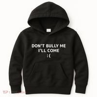 DonT Bully Me ILl Come Meme Funny Memes Kids Hoodie thumb 0