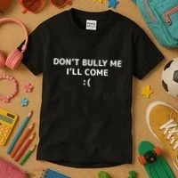 DonT Bully Me ILl Come Meme Funny Memes Kids T-Shirt thumb 3