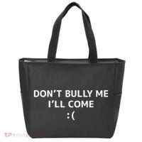 DonT Bully Me ILl Come Meme Funny Memes Tote Bag thumb 0