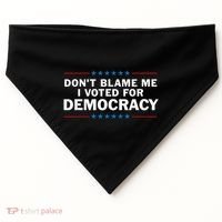 Dont Blame Me I Voted For Democracy USA-Made Doggie Bandana thumb 0