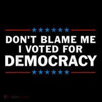 Dont Blame Me I Voted For Democracy Mousepad thumb 1