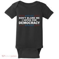 Dont Blame Me I Voted For Democracy Baby Bodysuit thumb 0