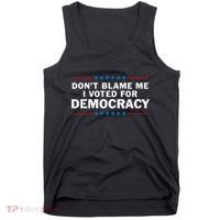 Dont Blame Me I Voted For Democracy Tank Top thumb 0