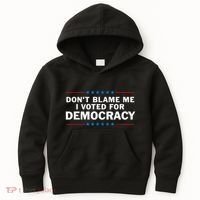 Dont Blame Me I Voted For Democracy Kids Hoodie thumb 0