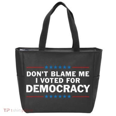 Dont Blame Me I Voted For Democracy Tote Bag