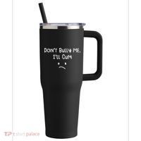 DonT Bull Me ILl Come 40oz Vacuum Insulated Stainless Steel Travel Tumbler thumb 0