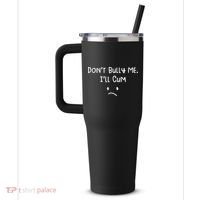 DonT Bull Me ILl Come 40oz Vacuum Insulated Stainless Steel Travel Tumbler thumb 2