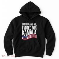 DonT Blame Me I Voted For Kamala 2024 Usa Kamala Harris Hoodie thumb 0