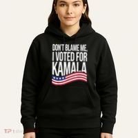 DonT Blame Me I Voted For Kamala 2024 Usa Kamala Harris Hoodie thumb 5