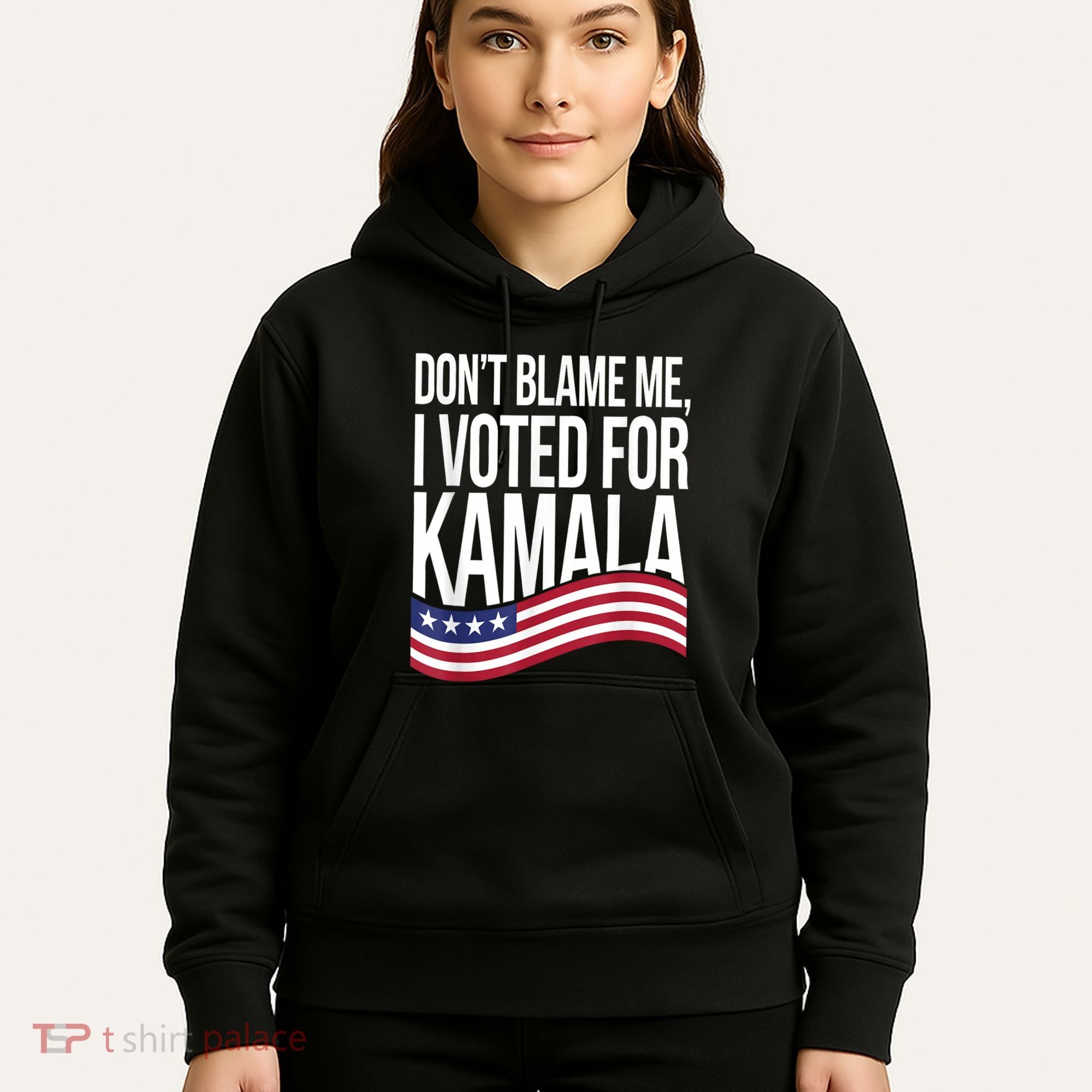 DonT Blame Me I Voted For Kamala 2024 Usa Kamala Harris Hoodie