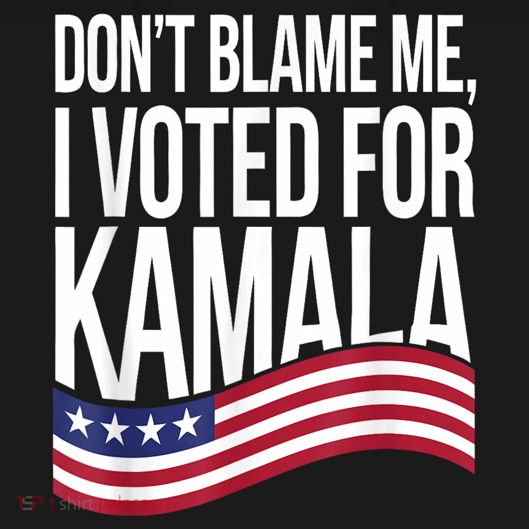 DonT Blame Me I Voted For Kamala 2024 Usa Kamala Harris Sweatshirt