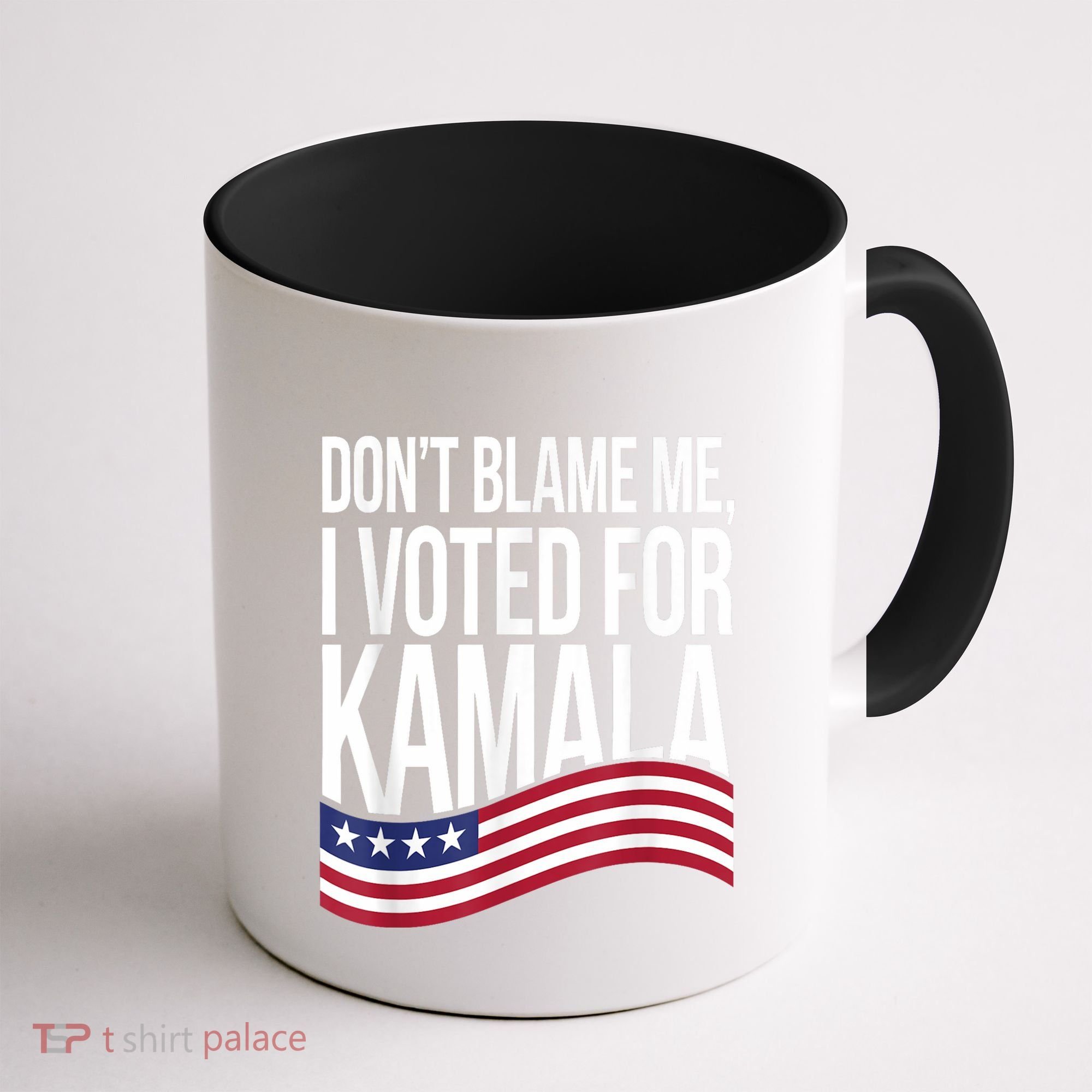 DonT Blame Me I Voted For Kamala 2024 Usa Kamala Harris Coffee Mug
