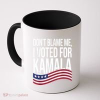 DonT Blame Me I Voted For Kamala 2024 Usa Kamala Harris Coffee Mug thumb 0