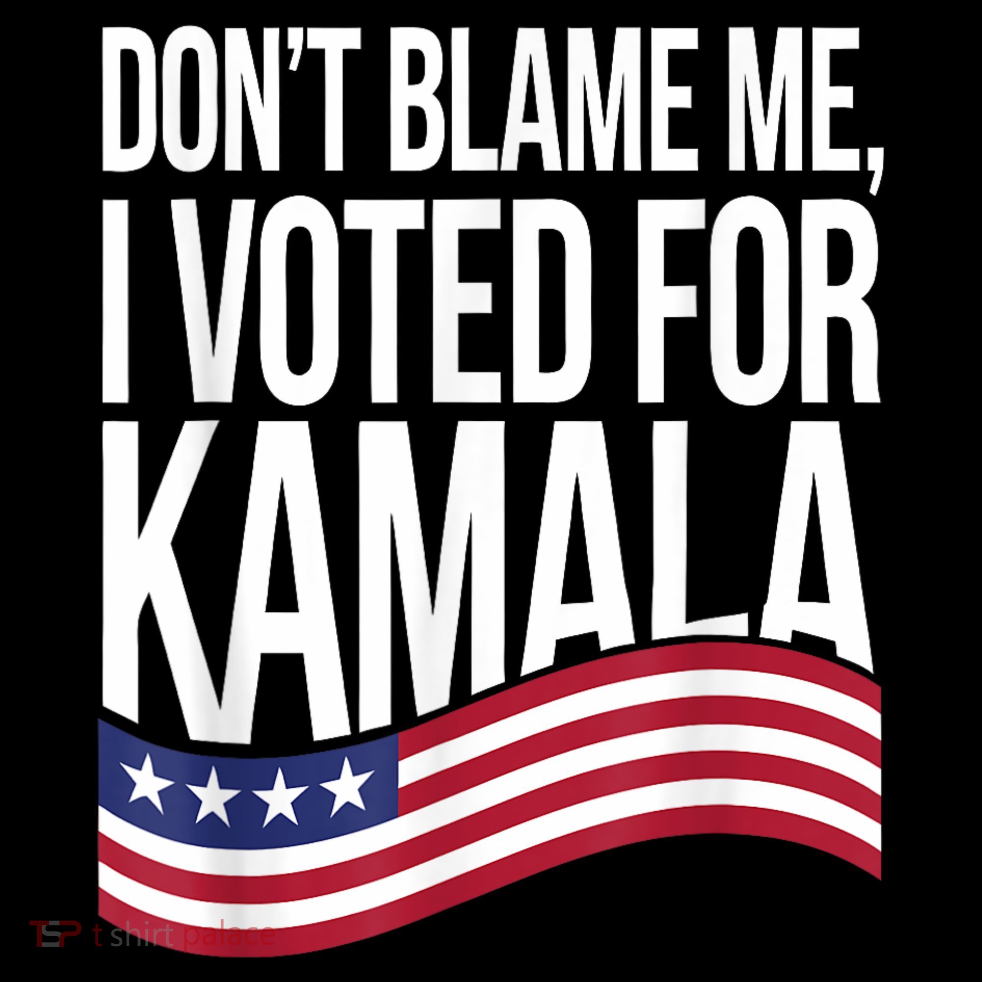 DonT Blame Me I Voted For Kamala 2024 Usa Kamala Harris Coffee Mug