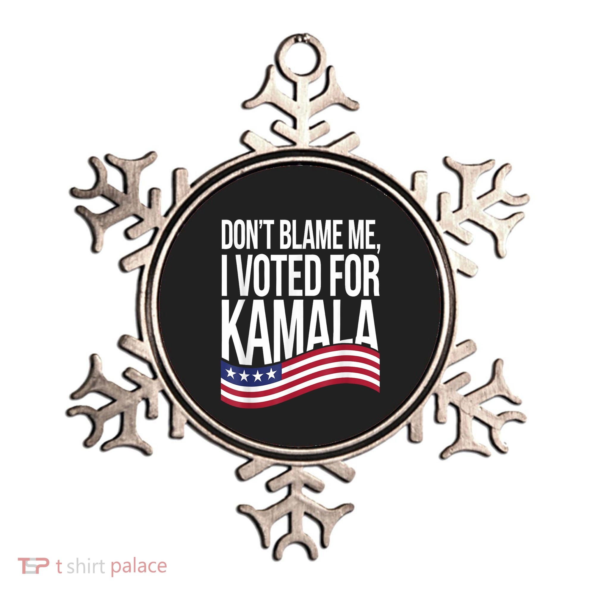 DonT Blame Me I Voted For Kamala 2024 Usa Kamala Harris Ornament
