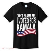 DonT Blame Me I Voted For Kamala 2024 Usa Kamala Harris Kids T-Shirt thumb 0