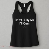 Don't Bully Me I'll Cum Sad Face Funny Women's Tank Top thumb 3