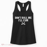 Dont Bully Me Ill Come Funny Sarcastic Quote Women's Tank Top thumb 0