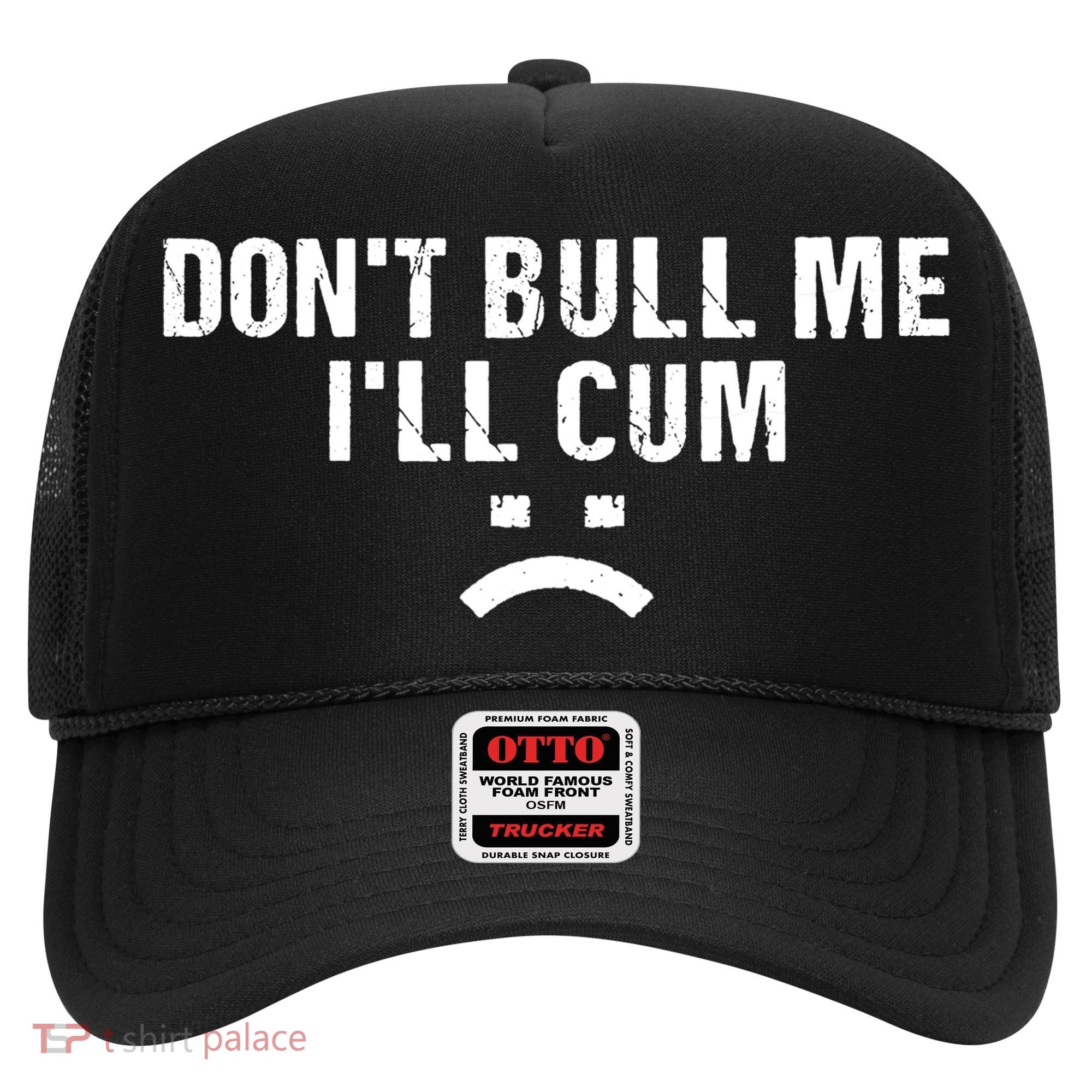 Dont Bully Me Ill Come Funny Sarcastic Quote Hat