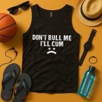 Dont Bully Me Ill Come Funny Sarcastic Quote Tank Top thumb 4