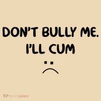 Don't Bully Me I'll Cum Tote Bag thumb 4