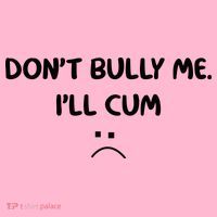 Don't Bully Me I'll Cum Coaster thumb 2